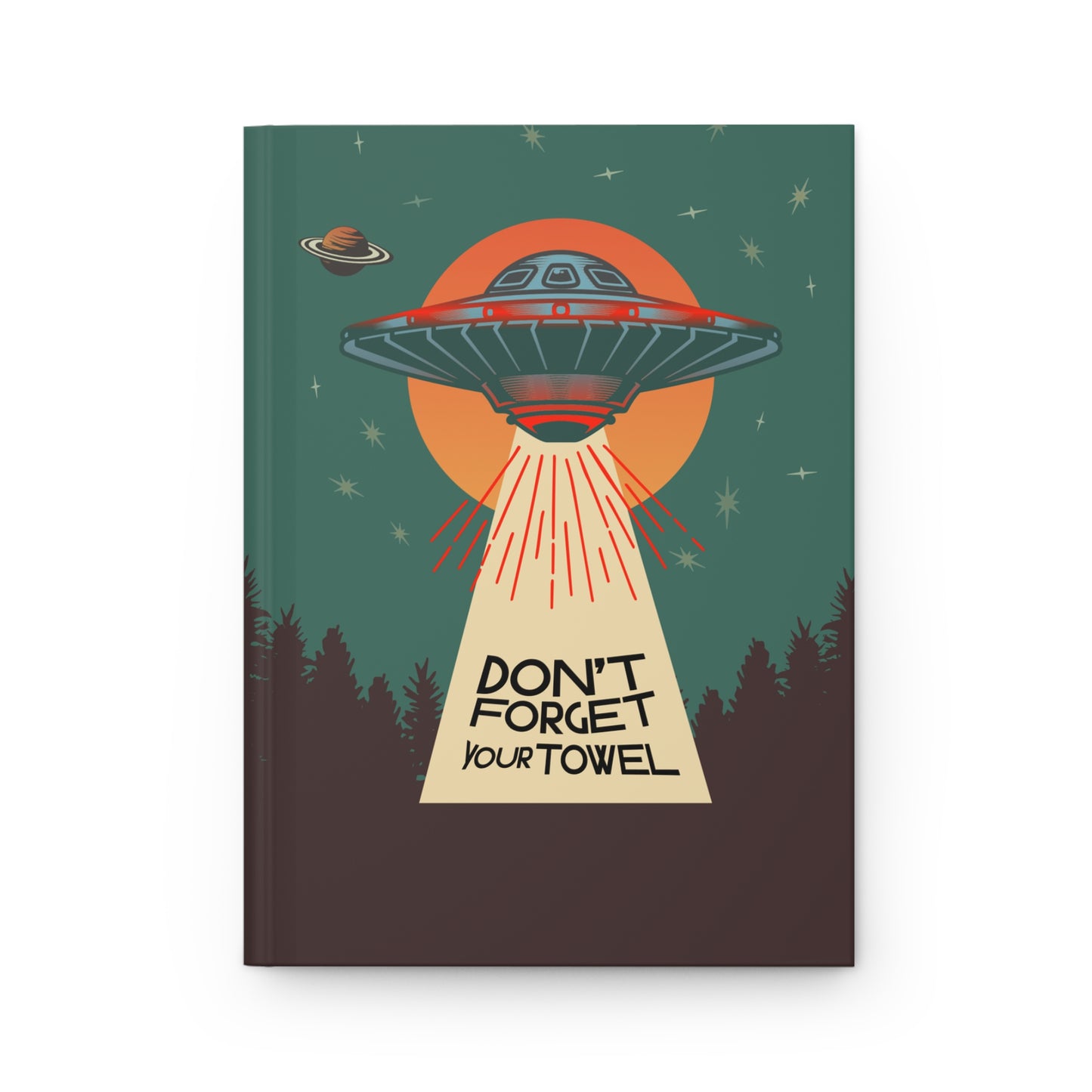 Don't Forget Your Towel Hardcover Journal