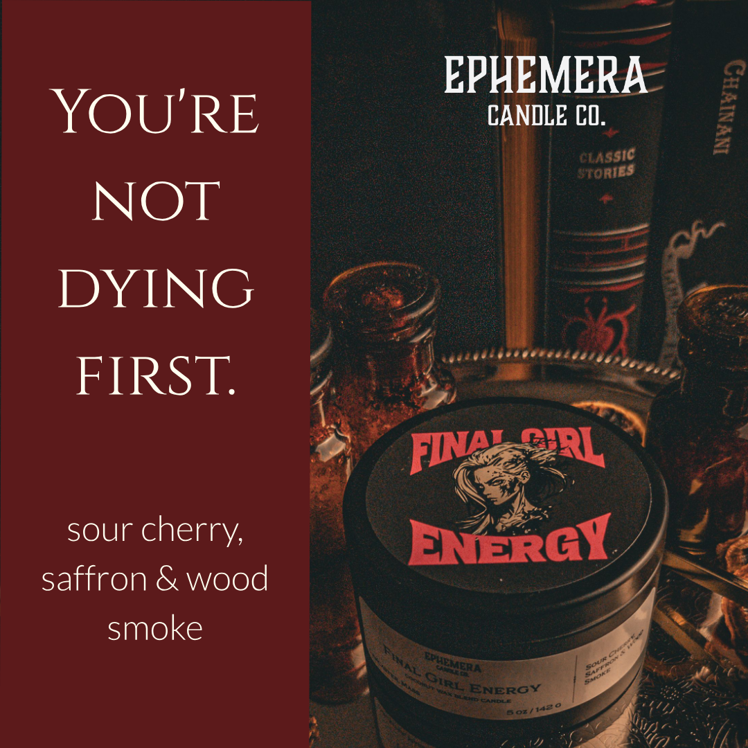 Final Girl Energy | Sour Cherry, Saffron, Wood Smoke