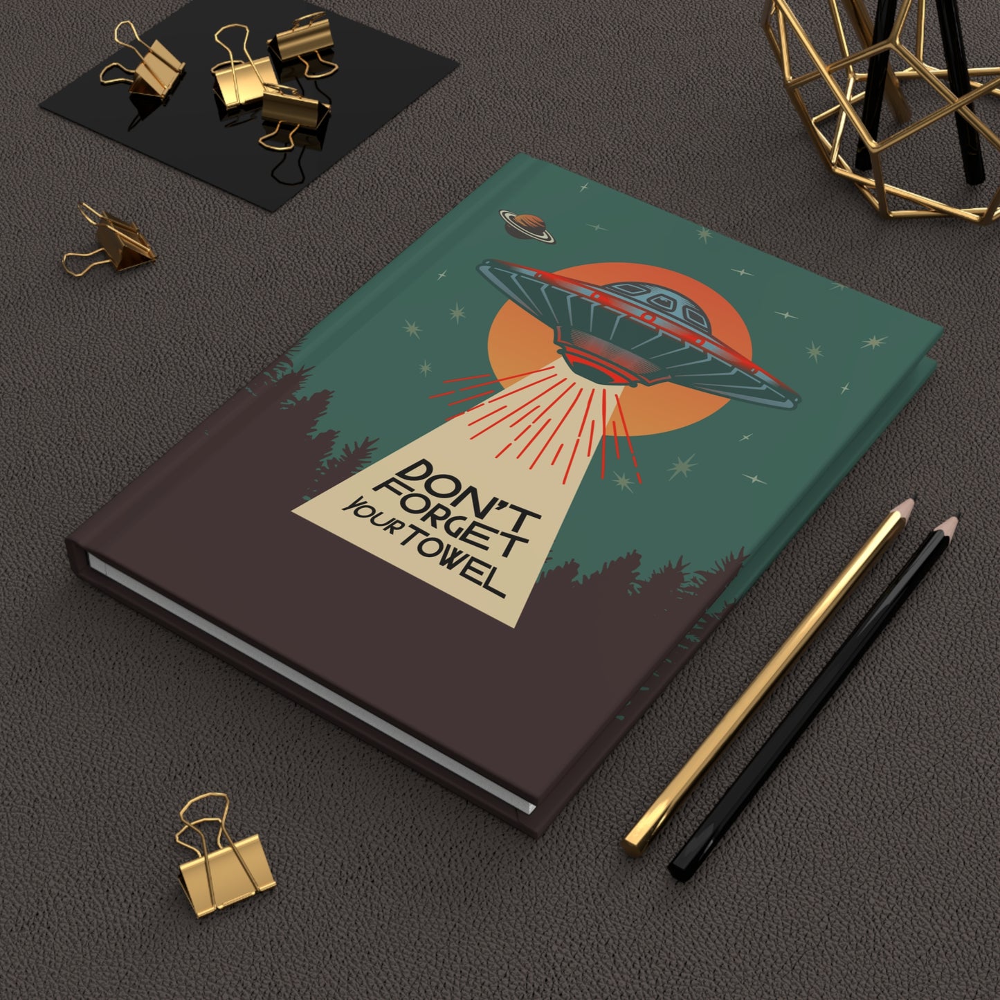 Don't Forget Your Towel Hardcover Journal