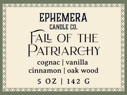Fall of the Patriarchy 5 oz candle - cognac, vanilla, cinnamon, oak wood